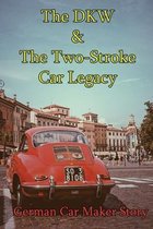 The DKW & The Two-Stroke Car Legacy: German Car Maker Story