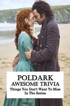 Poldark Awesome Trivia: Things You Don't Want To Miss In The Series