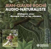 Jean-Claude Roche - Jean-Claude Roche, Audio-Naturaliste - Dialogues A (3 CD)
