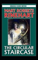The Circular Staircase-Original Classic Edition(Annotated)