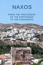 Travel to Culture and Landscape- Naxos. From the precursor of the Parthenon to the Crusaders