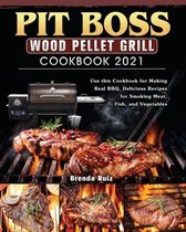 Pit Boss Wood Pellet Grill Cookbook 2021