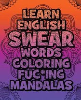 Learn English SWEAR Words Coloring Fuc*ing Mandalas: Relax