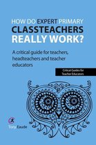 How do expert primary classteachers really work?