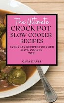 The Ultimate Crock Pot Slow Cooker Recipes 2021