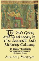 The 740 Gods and Goddesses of the Ancient and Modern Culture - 51 States, 7 Continents