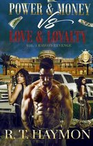 Power & Money VS Love & Loyalty