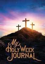 My Holy Week Journal
