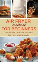 Air Fryer Cookbook For Beginners