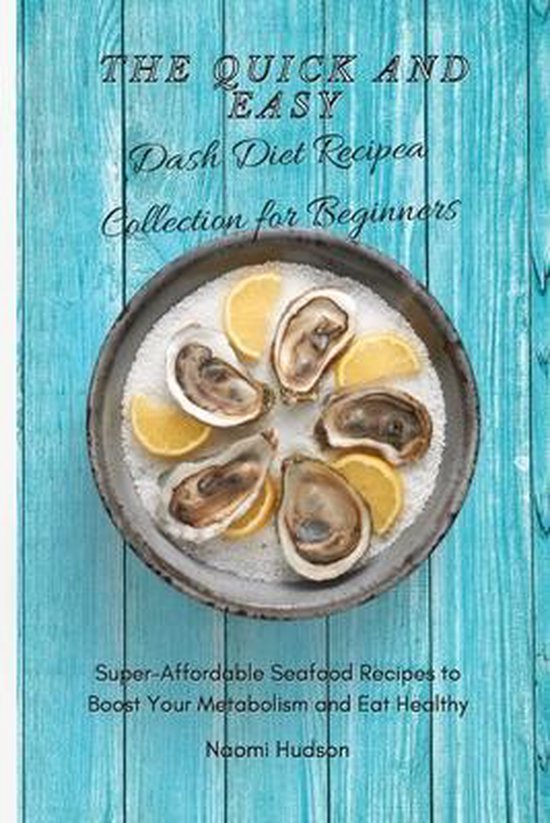 The Quick and Easy Dash Diet Recipes Collection for Beginner ... - cover