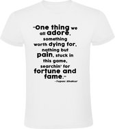 Tupac - Fame  Heren t-shirt | 2pac | shakur | geld | respect | roem |  kado | Wit