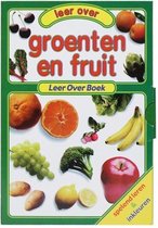 Groenten en Fruit - Leer Over Boek - leeftijdscategorie 1 tot 6 jaar - Spelend leren en inkleuren - Leesboek, prentenboek, kleurboek 3 in 1