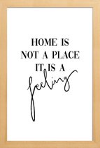 JUNIQE - Poster met houten lijst Home Is a Feeling -13x18 /Zwart