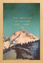 JUNIQE - Poster in houten lijst Mountain Is Calling -40x60 /Ivoor &