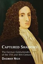 Captured Shadows: The German Goldschmidts of the 17th and 18th Century