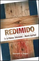 Redimido de La Pobreza, Enfermedad, y Muerte Espiritual (Redeemed from Poverty, Sickness, and Spiritual Death)