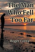 The Man Who Fell Too Far