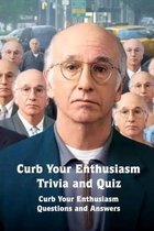 Curb Your Enthusiasm Trivia and Quiz: Curb Your Enthusiasm Questions and Answers