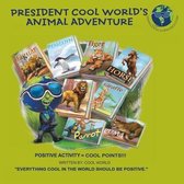 President COOL WORLD'S ANIMAL ADVENTURE