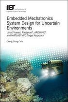 Control, Robotics and Sensors- Embedded Mechatronics System Design for Uncertain Environments