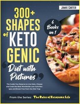 300+ Shapes of Ketogenic Diet with Pictures [6 Books in 1]