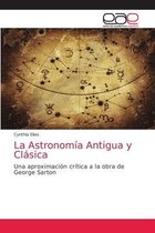 La Astronomía Antigua y Clásica