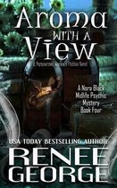 A Nora Black Midlife Psychic Mystery- Aroma With A View