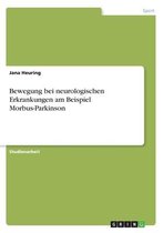 Bewegung bei neurologischen Erkrankungen am Beispiel Morbus-Parkinson