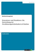 Honestiores und Humiliores. Die Entwicklung der Zweiklassengerichtsbarkeit ab Hadrian