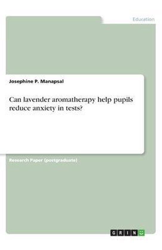 Can lavender aromatherapy help pupils reduce anxiety in tests