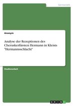 Analyse der Rezeptionen des Cheruskerfürsten Hermann in Kleists "Hermannsschlacht"