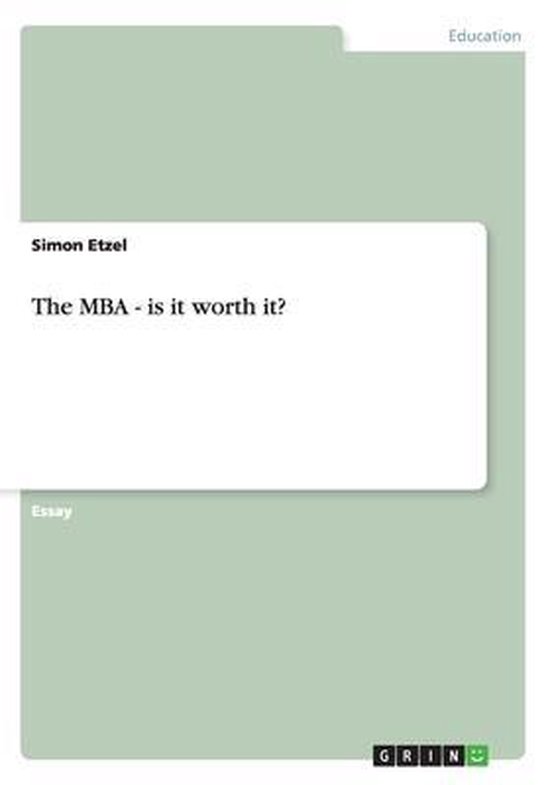 The MBA - is it worth it? - cover