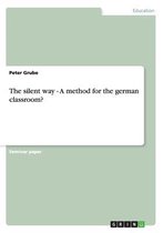 The silent way - A method for the german classroom?