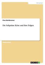 Die Subprime Krise und ihre Folgen