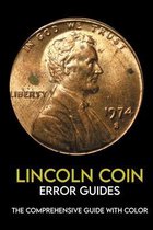 Lincoln Coin Error Guides: The Comprehensive Guide With Color