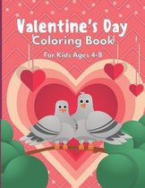 Valentine's Day Coloring Book For Kids Ages 4-8: The Ultimate Valentine's Day Coloring Gift Book For Boys and Girls With 20 Unique and Cute Designs