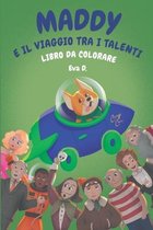 Maddy e il Viaggio tra i Talenti - Libro da Colorare