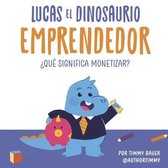 Lucas el Dinosaurio Emprendedor