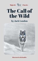 The Call of the Wild by Jack London (Majestic Classics / Illustrated with doodles)