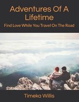 Adventures Of A Lifetime: Find Love While You Travel On The Road