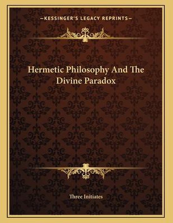 Hermetic Philosophy and the Divine Paradox