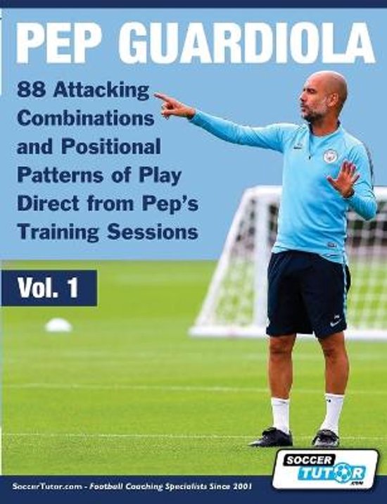 Volume- Pep Guardiola - 88 Attacking Combinations and Positi ... - cover