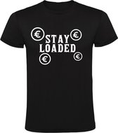 Stay Loaded Heren t-shirt | geld | money | euro | cash |  Zwart