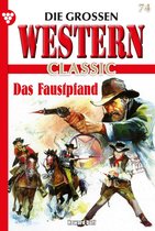 Die großen Western Classic 74 - Das Faustpfand