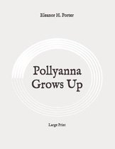 Pollyanna Grows Up