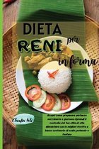 DIETA PER RENI IN FORMA (RENAL DIET COOKBOOK italian version): Scopri come preparare pietanze succulente e gustose