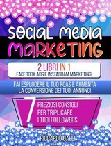 Social Media Marketing: 2 Libri in 1