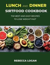 Lunch and Dinner Sirtfood Cookbook