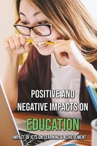 Positive And Negative Impacts On Education: Impact Of ICTs On Learning & Achievement