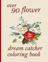 over 90 flower dream catcher coloring book